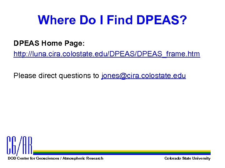 Where Do I Find DPEAS? DPEAS Home Page: http: //luna. cira. colostate. edu/DPEAS_frame. htm