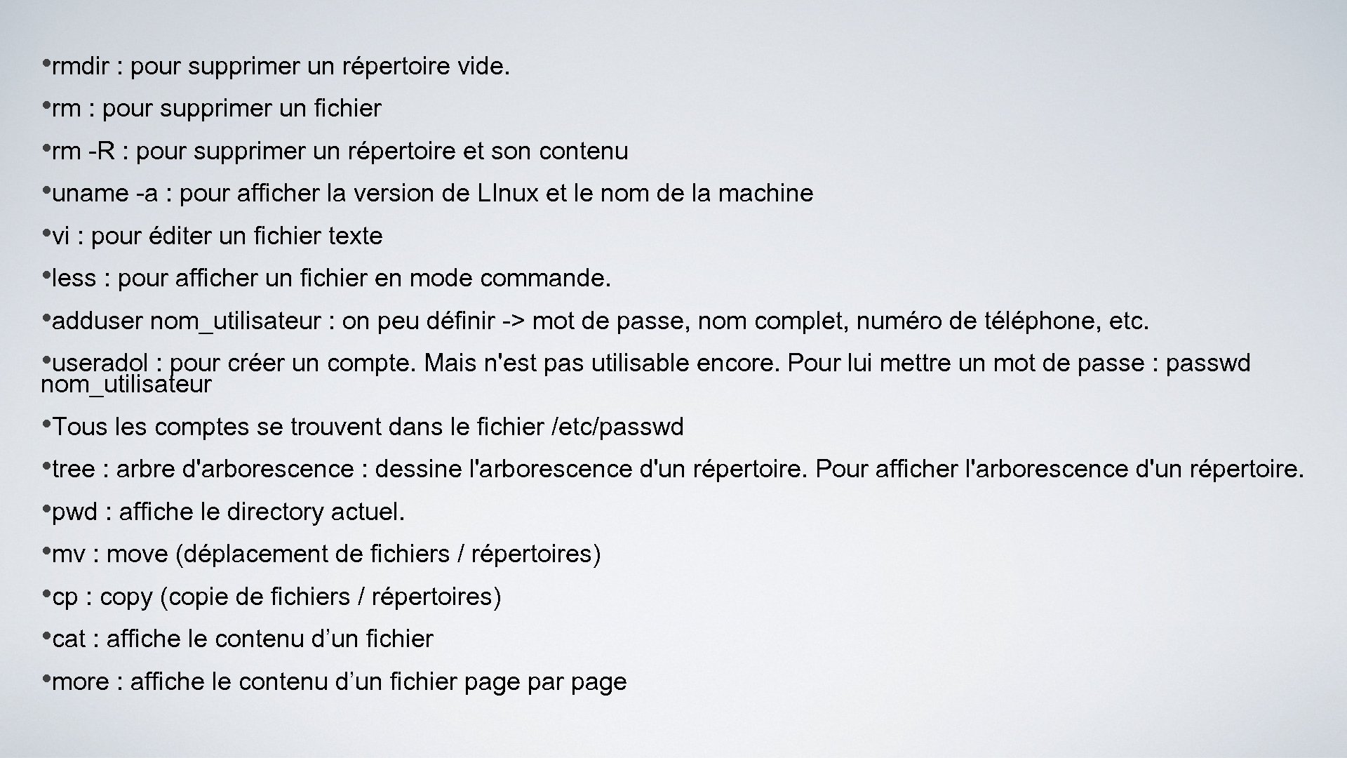  • rmdir : pour supprimer un répertoire vide. • rm : pour supprimer