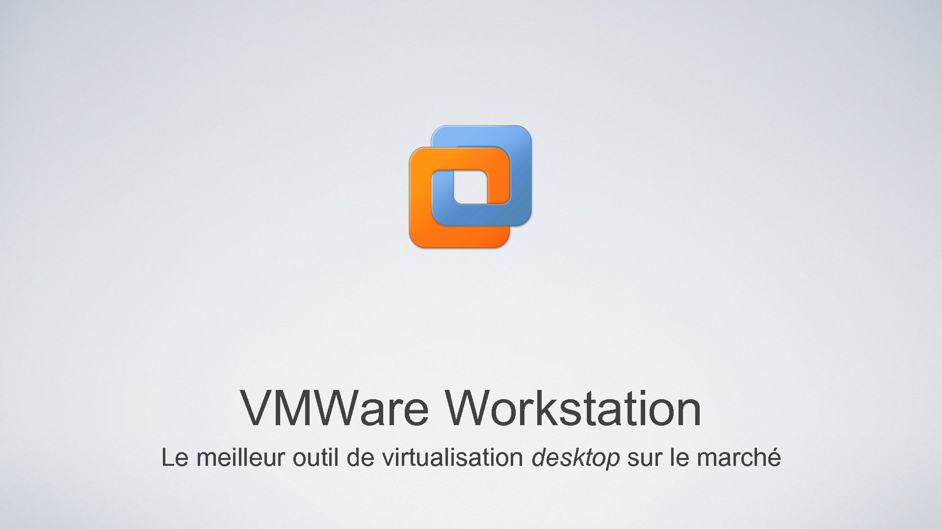 VMWare Workstation Le meilleur outil de virtualisation desktop sur le marché 