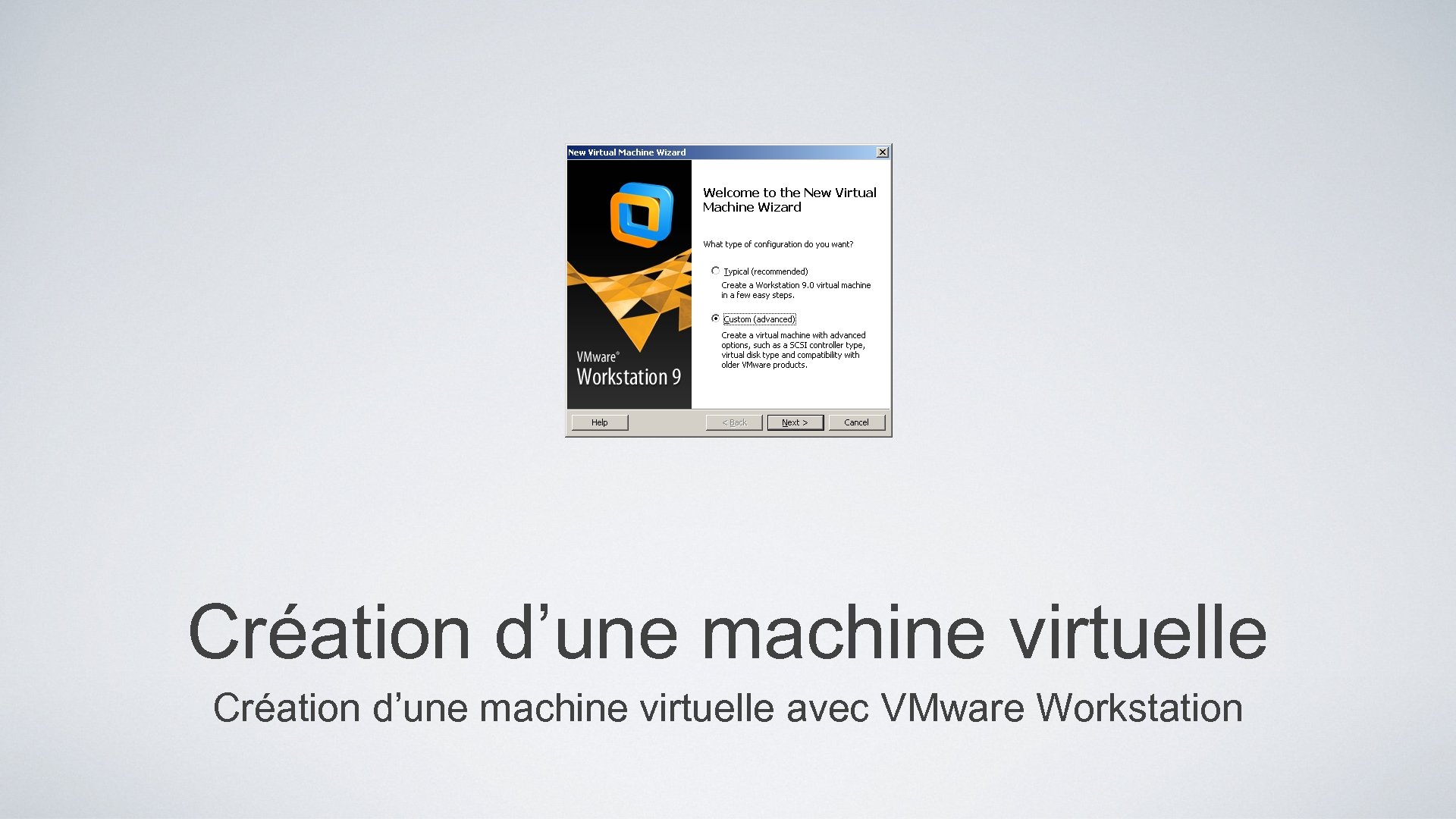 Création d’une machine virtuelle avec VMware Workstation 