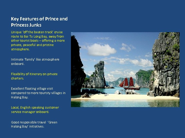 Key Features of Prince and Princess Junks Unique ‘off the beaten track’ cruise route