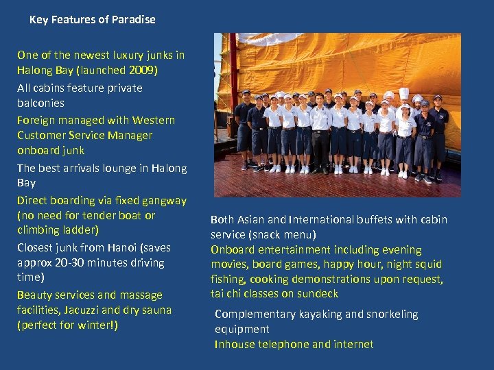 Key Features of Paradise One of the newest luxury junks in Halong Bay (launched