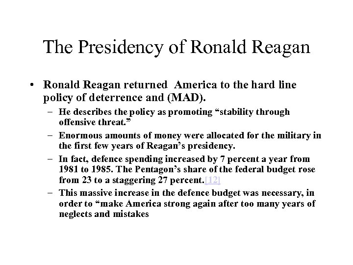 The Presidency of Ronald Reagan • Ronald Reagan returned America to the hard line