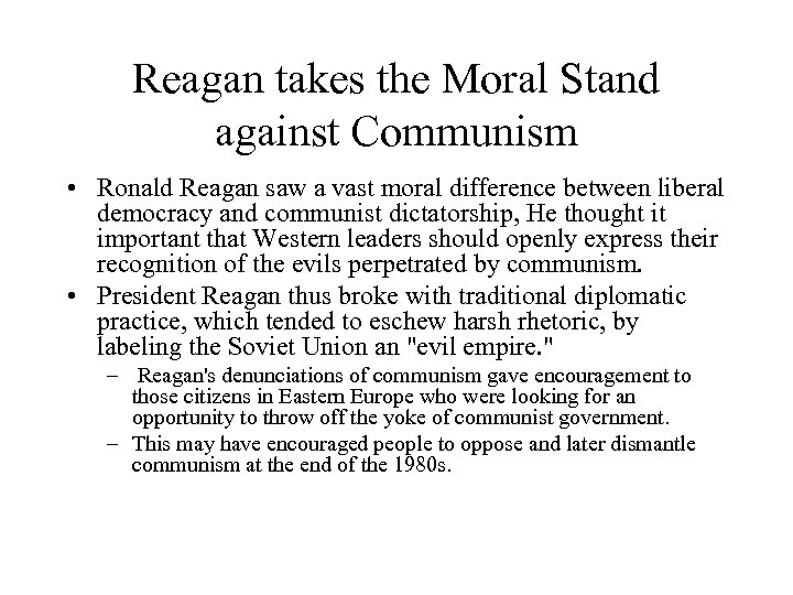 Reagan takes the Moral Stand against Communism • Ronald Reagan saw a vast moral
