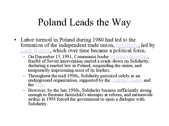 Poland Leads the Way • Labor turmoil in Poland during 1980 had led to