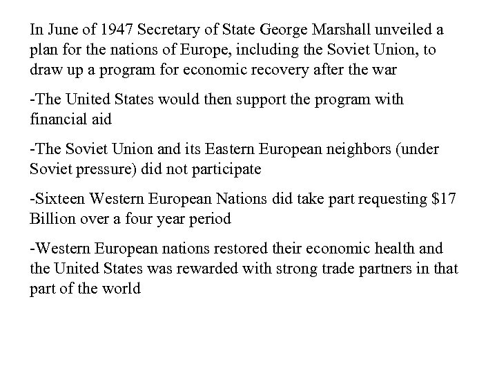 In June of 1947 Secretary of State George Marshall unveiled a plan for the