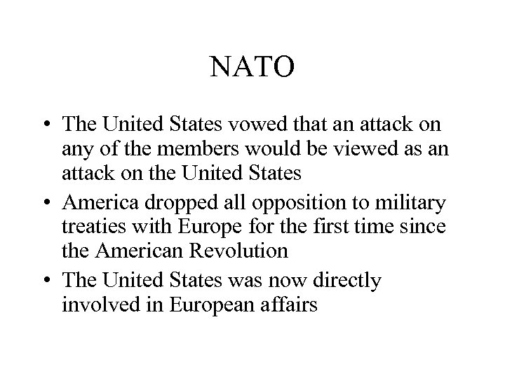 NATO • The United States vowed that an attack on any of the members