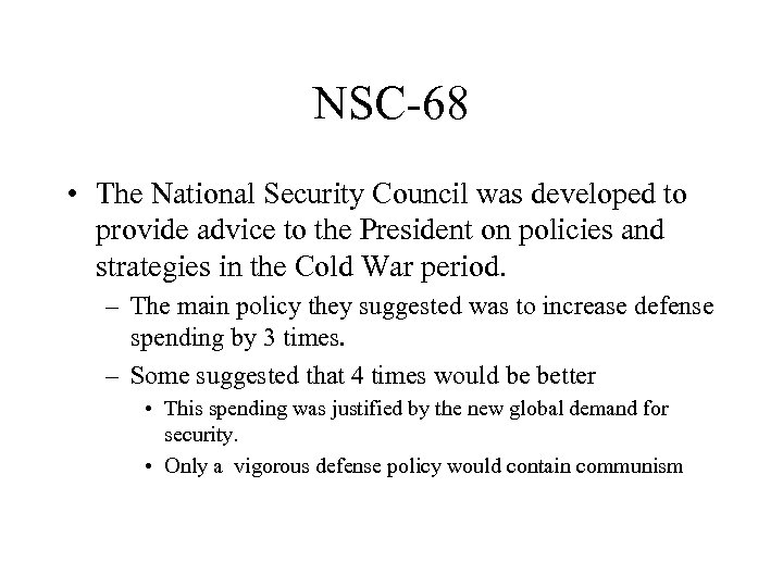NSC-68 • The National Security Council was developed to provide advice to the President