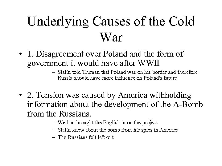 Underlying Causes of the Cold War • 1. Disagreement over Poland the form of