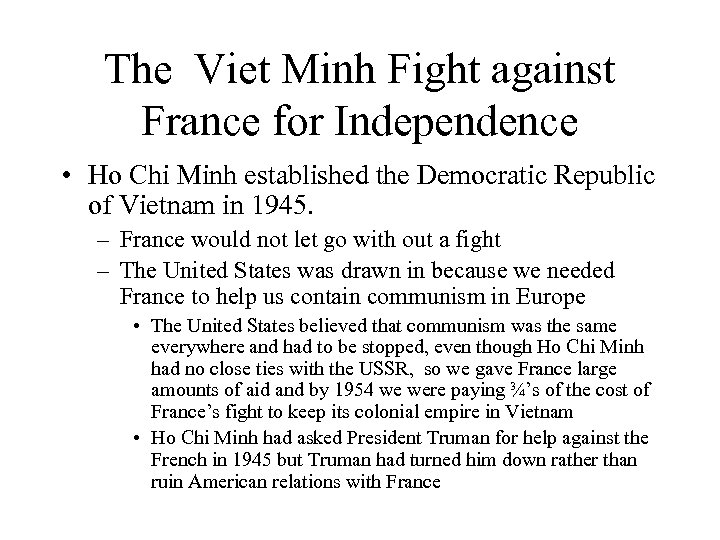 The Viet Minh Fight against France for Independence • Ho Chi Minh established the