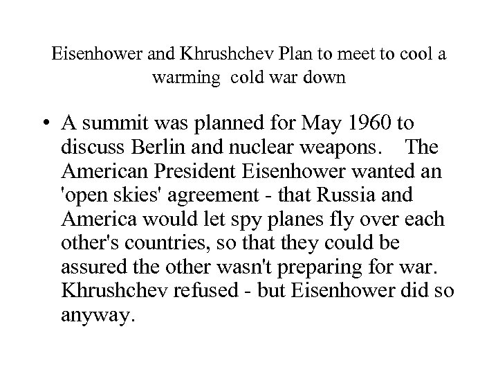 Eisenhower and Khrushchev Plan to meet to cool a warming cold war down •