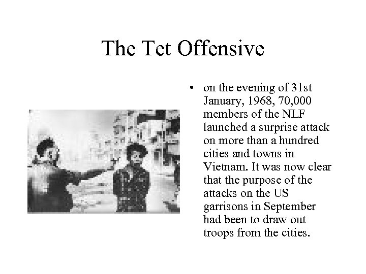 The Tet Offensive • on the evening of 31 st January, 1968, 70, 000