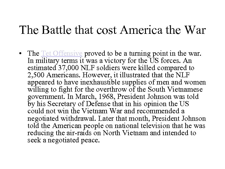 The Battle that cost America the War • The Tet Offensive proved to be