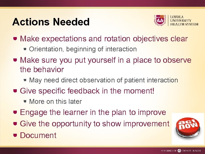 Actions Needed Make expectations and rotation objectives clear Orientation, beginning of interaction Make sure