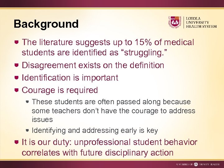 Background The literature suggests up to 15% of medical students are identified as “struggling.