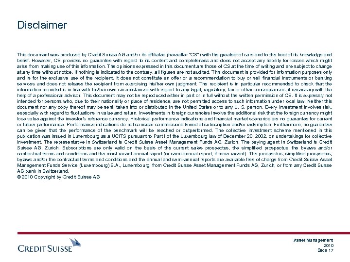 Disclaimer This document was produced by Credit Suisse AG and/or its affiliates (hereafter 