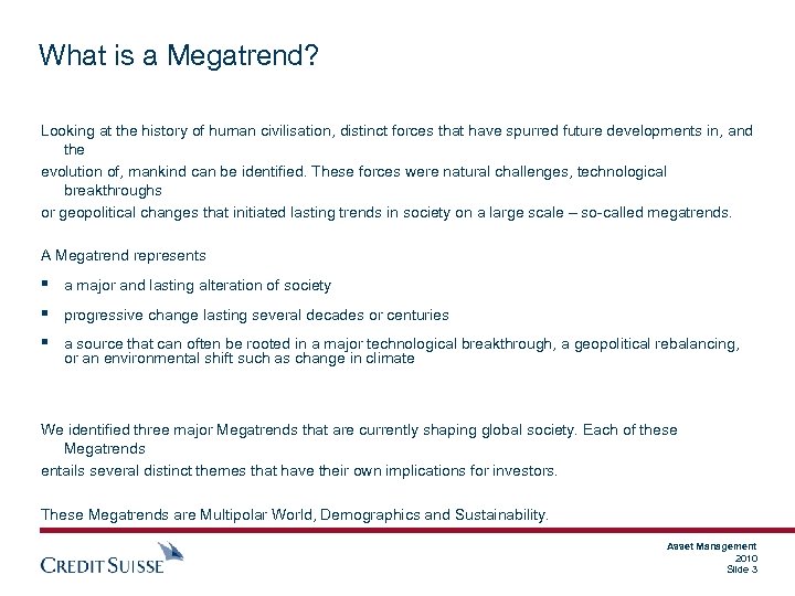 What is a Megatrend? Looking at the history of human civilisation, distinct forces that