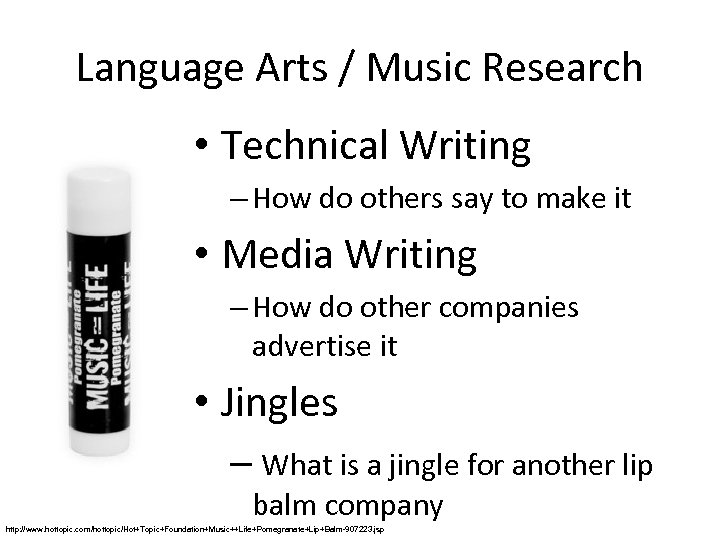 Language Arts / Music Research • Technical Writing – How do others say to