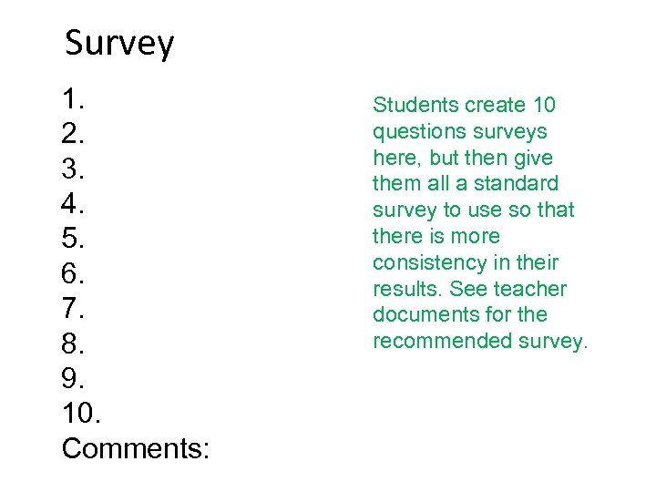 Survey 1. 2. 3. 4. 5. 6. 7. 8. 9. 10. Comments: Students create