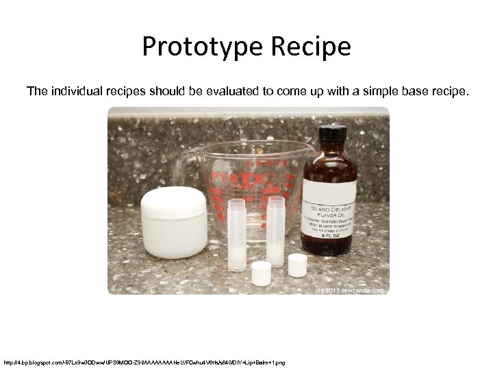 Prototype Recipe The individual recipes should be evaluated to come up with a simple