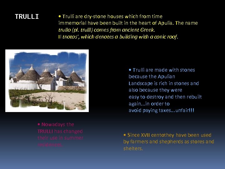 TRULLI • Trulli are dry-stone houses which from time immemorial have been built in