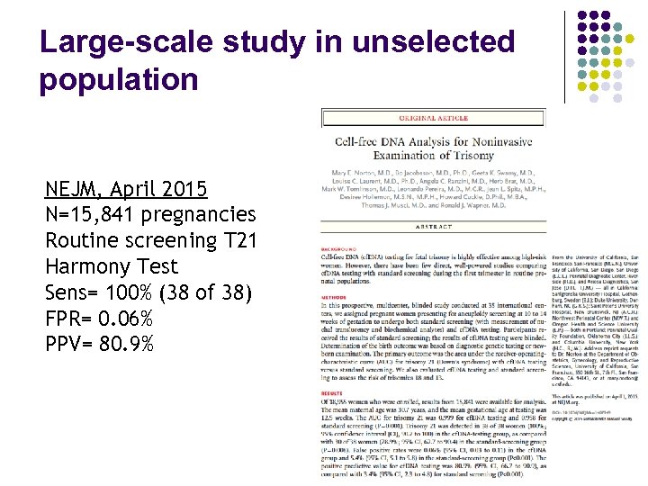 Large-scale study in unselected population NEJM, April 2015 N=15, 841 pregnancies Routine screening T