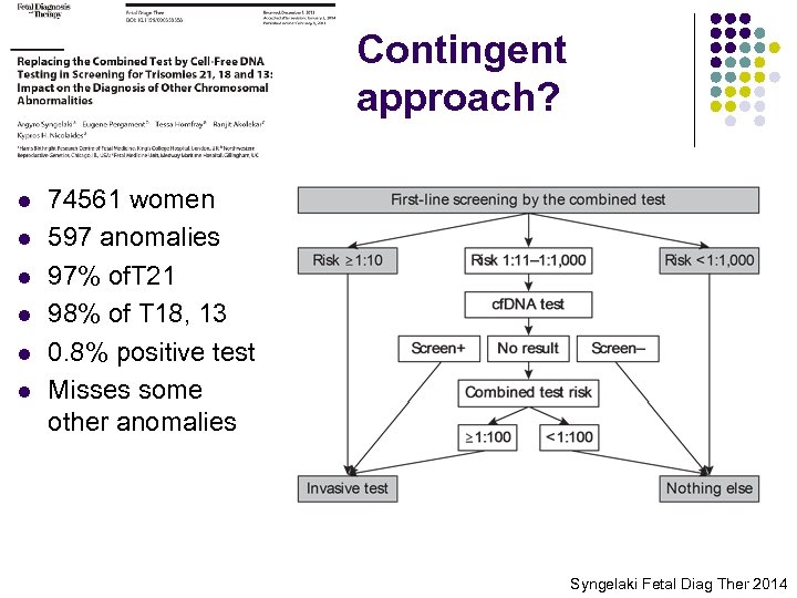 Contingent approach? l l l 74561 women 597 anomalies 97% of. T 21 98%