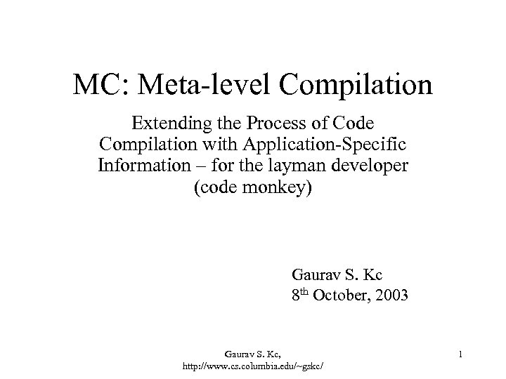 MC: Meta-level Compilation Extending the Process of Code Compilation with Application-Specific Information – for