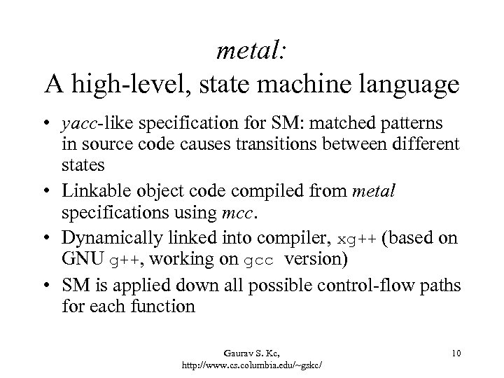 metal: A high-level, state machine language • yacc-like specification for SM: matched patterns in