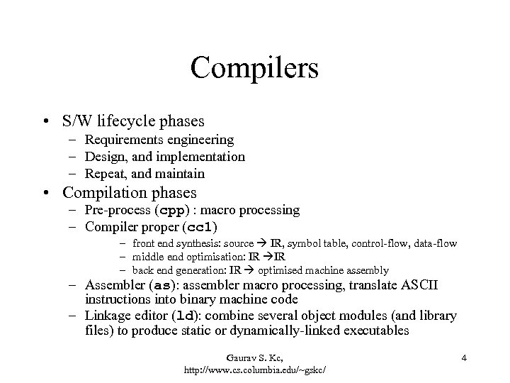 Compilers • S/W lifecycle phases – Requirements engineering – Design, and implementation – Repeat,