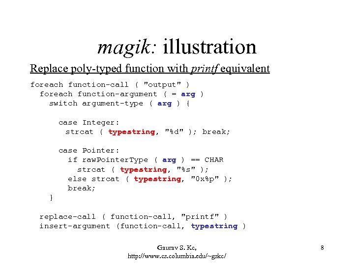 magik: illustration Replace poly-typed function with printf equivalent foreach function-call ( 