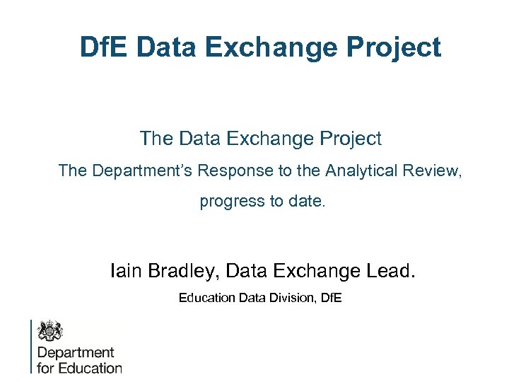 Df. E Data Exchange Project The Department’s Response to the Analytical Review, progress to