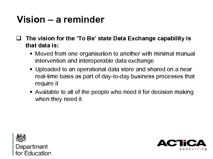 Vision – a reminder q The vision for the ‘To Be’ state Data Exchange