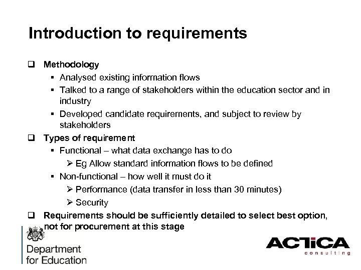 Introduction to requirements q Methodology § Analysed existing information flows § Talked to a