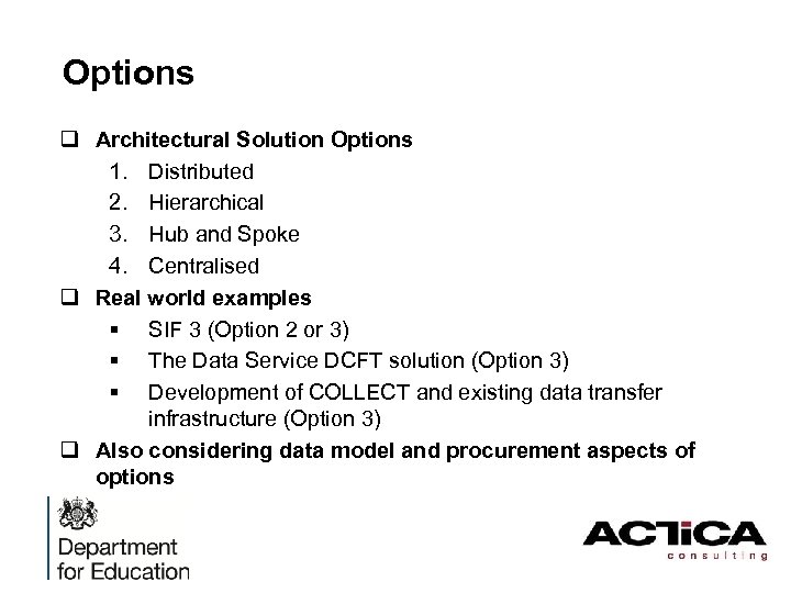 Options q Architectural Solution Options 1. Distributed 2. Hierarchical 3. Hub and Spoke 4.