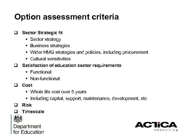 Option assessment criteria q Sector Strategic fit § Sector strategy § Business strategies §