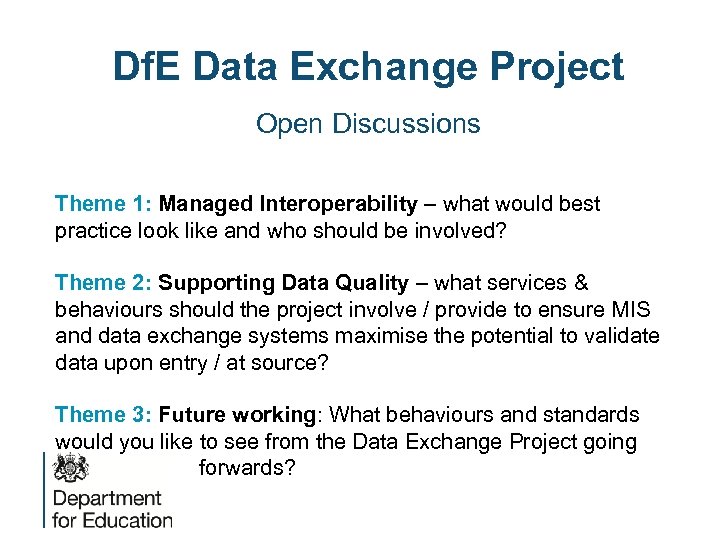 Df. E Data Exchange Project Open Discussions Theme 1: Managed Interoperability – what would