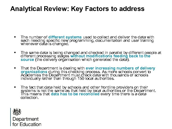 Analytical Review: Key Factors to address § The number of different systems used to