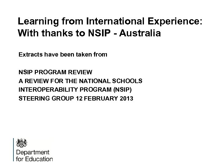 Learning from International Experience: With thanks to NSIP - Australia Extracts have been taken