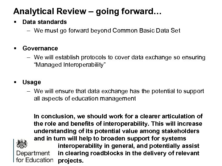 Analytical Review – going forward… § Data standards – We must go forward beyond