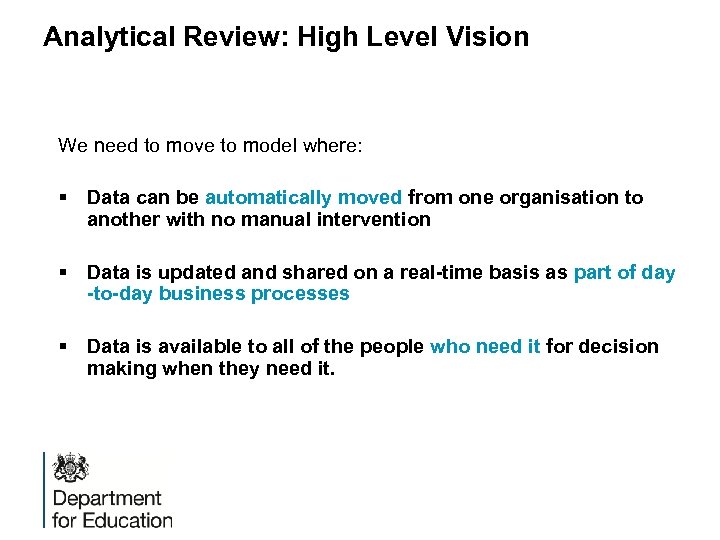 Analytical Review: High Level Vision We need to move to model where: § Data