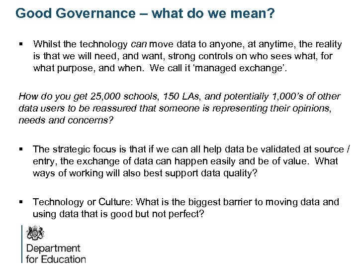 Good Governance – what do we mean? § Whilst the technology can move data