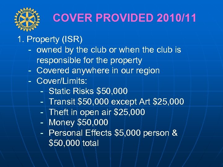 COVER PROVIDED 2010/11 1. Property (ISR) - owned by the club or when the