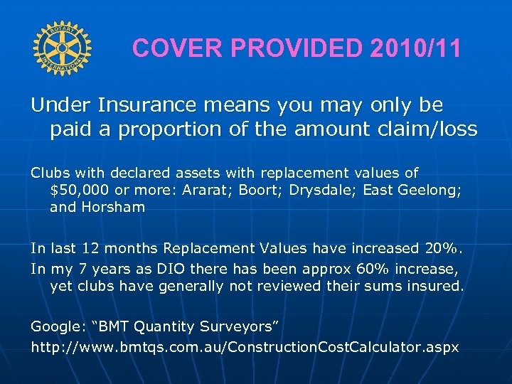 COVER PROVIDED 2010/11 Under Insurance means you may only be paid a proportion of