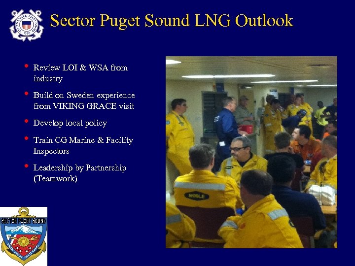 Sector Puget Sound LNG Outlook • Review LOI & WSA from industry • Build