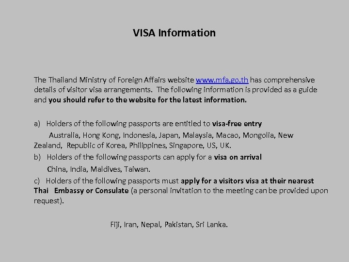 VISA Information The Thailand Ministry of Foreign Affairs website www. mfa. go. th has