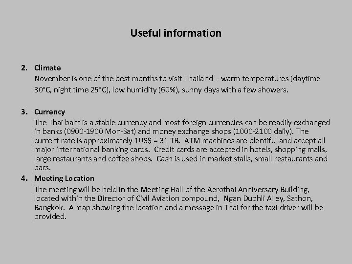 Useful information 2. Climate November is one of the best months to visit Thailand