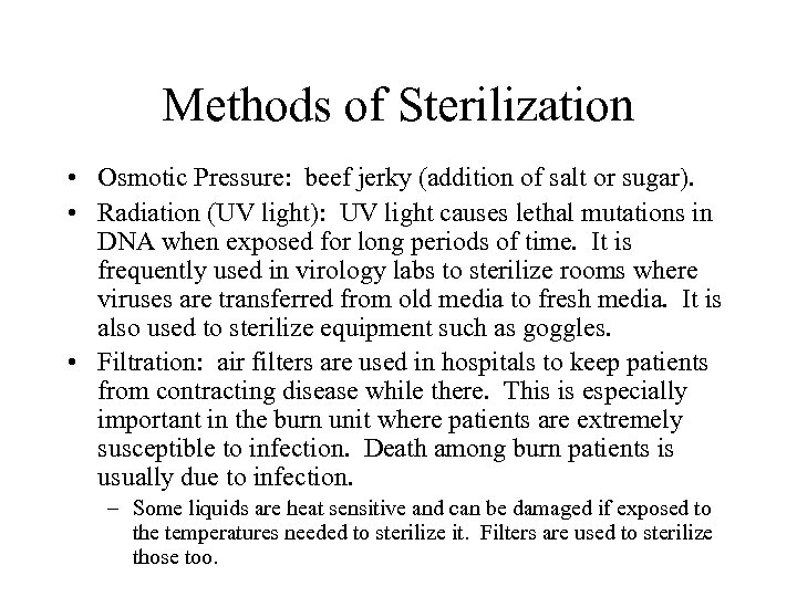 Methods of Sterilization • Osmotic Pressure: beef jerky (addition of salt or sugar). •