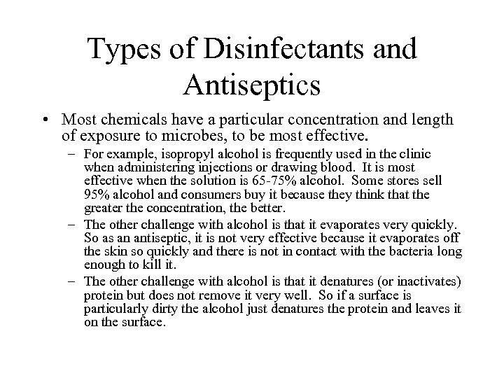 Types of Disinfectants and Antiseptics • Most chemicals have a particular concentration and length