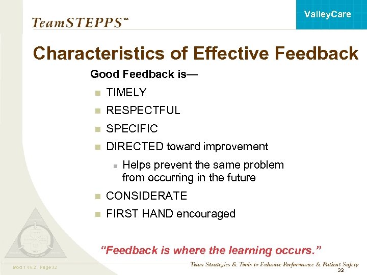 Valley. Care ™ Characteristics of Effective Feedback Good Feedback is— n TIMELY n RESPECTFUL